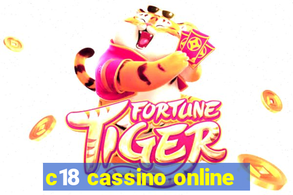 c18 cassino online